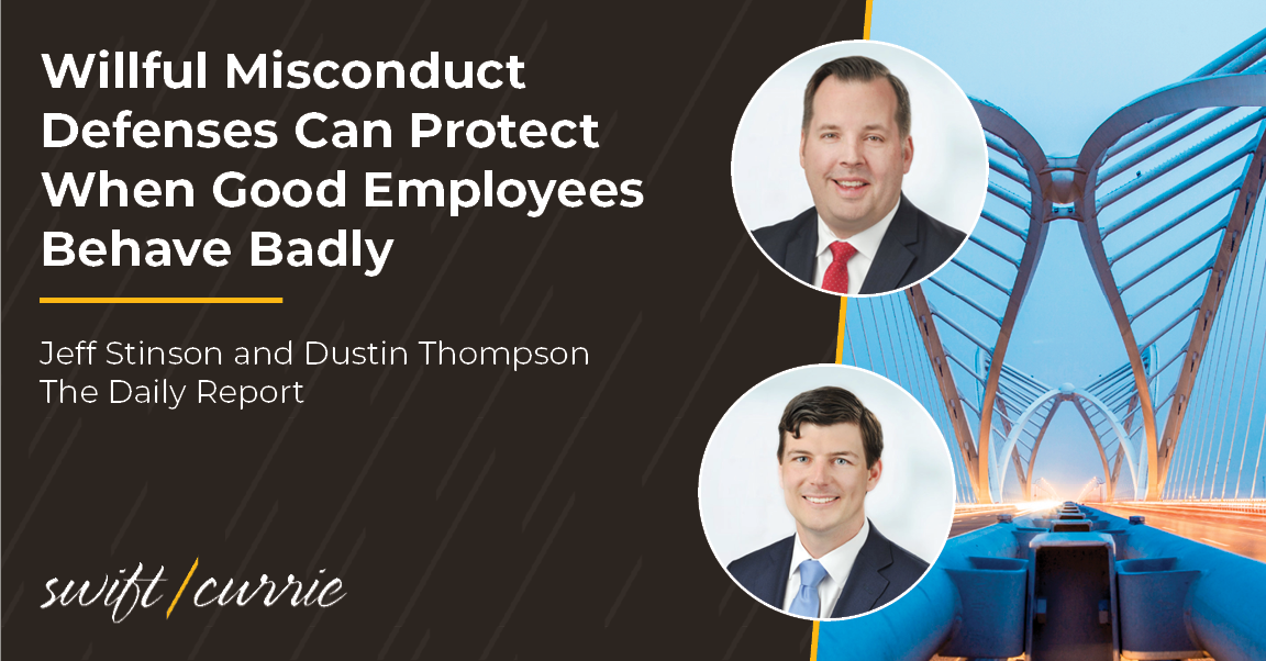 willful-misconduct-defenses-can-protect-when-good-employees-behave